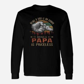Being A Dad Is An Honor Being A Papa Is Priceless Vintage Long Sleeve T-Shirt - Seseable