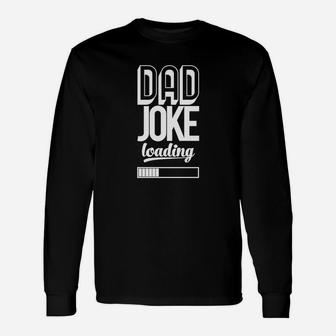 Dad Joke Loading Daddy, best christmas gifts for dad Long Sleeve T-Shirt - Seseable