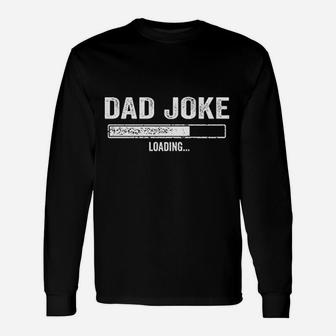 Dad Joke Loading Fathers Day Long Sleeve T-Shirt - Seseable