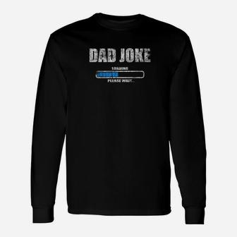 Dad Joke Loading Please Wait Daddy Father Distressed Shirt Long Sleeve T-Shirt - Seseable