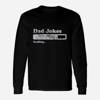 Dad Jokes Loading Fathers Day Papa Long Sleeve T-Shirt - Seseable