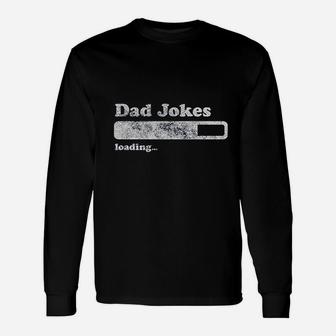 Dad Jokes Loading Fathers Day Papa Long Sleeve T-Shirt - Seseable