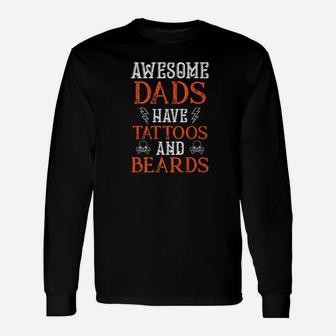 Dad Life Awesome Dads Have Tattoos Beards Men Tees Long Sleeve T-Shirt - Seseable