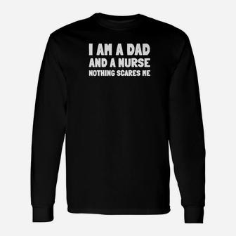 I Am A Dad And A Nurse Nothing Scares Me Premium Long Sleeve T-Shirt - Seseable