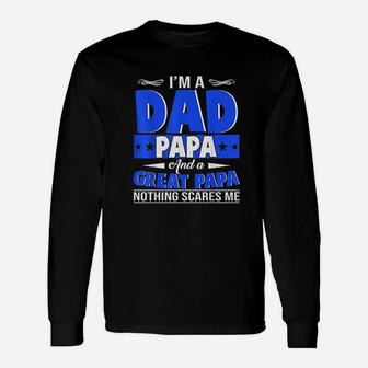 Im A Dad Papa And A Great Papa Long Sleeve T-Shirt - Seseable