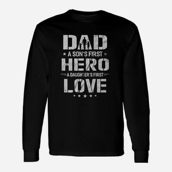 Dad A Sons First Hero A Daughter First Love Daddy Fathers Day Long Sleeve T-Shirt - Seseable