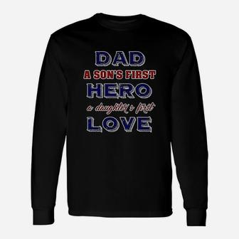 Dad A Sons First Hero A Daughters First Love Father Dt Long Sleeve T-Shirt - Seseable