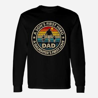 Dad A Sons First Hero A Daughters First Love Fathers Day Long Sleeve T-Shirt - Seseable