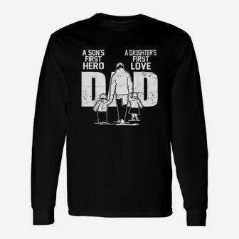 Dad A Sons First Hero Daughters First Love Fathers Day Long Sleeve T-Shirt - Seseable