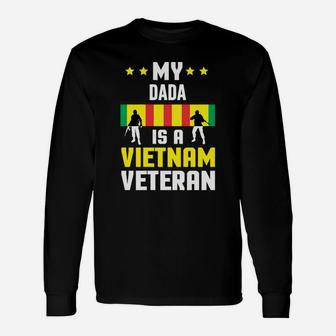My Dada Is A Vietnam Veteran Proud National Vietnam War Veterans Day Long Sleeve T-Shirt - Seseable