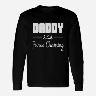 Daddy Aka Prince Charming Fathers Day Halloween Long Sleeve T-Shirt - Seseable