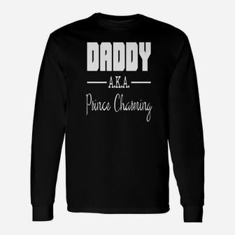 Daddy Aka Prince Charming Long Sleeve T-Shirt - Seseable