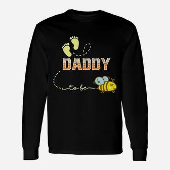 Daddy To Bee Soon To Be Dad For New Daddy Long Sleeve T-Shirt - Seseable