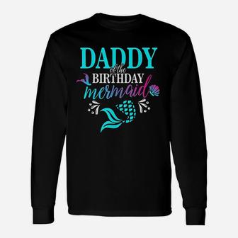Daddy Of The Birthday Mermaid Matching Long Sleeve T-Shirt - Seseable