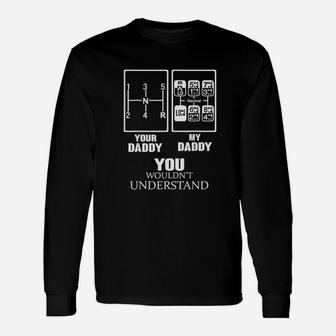 Your Daddy And My Daddy, best christmas gifts for dad Long Sleeve T-Shirt - Seseable