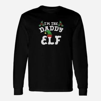 Im The Daddy Elf Matching Christmas Shirts Long Sleeve T-Shirt - Seseable