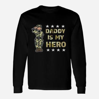 Daddy Is My Hero Military, best christmas gifts for dad Long Sleeve T-Shirt - Seseable