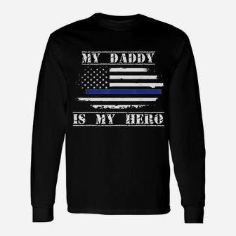 My Daddy Is My Hero Police Officer Proud Son Daughter Long Sleeve T-Shirt - Seseable