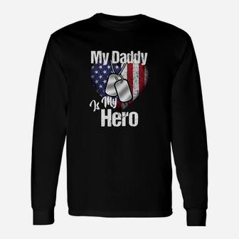 My Daddy Is My Hero Shirt Military Dog Tags Usa Flag Heart Long Sleeve T-Shirt - Seseable