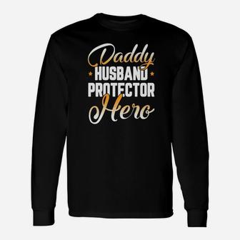 Daddy Husband Protector Hero Long Sleeve T-Shirt - Seseable