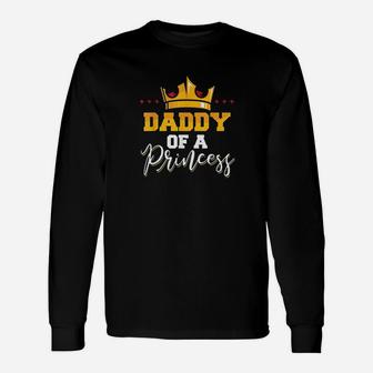 Daddy Of A Princess Father And Daughter Matching Long Sleeve T-Shirt - Seseable