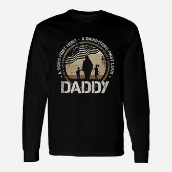 Daddy A Sons First Hero Daughters First Love Military Dad Long Sleeve T-Shirt - Seseable
