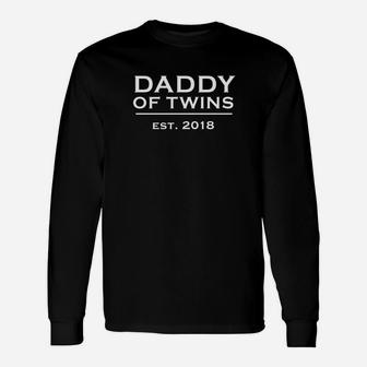 Daddy Of Twins Est 2018 New Twins Dad Long Sleeve T-Shirt - Seseable