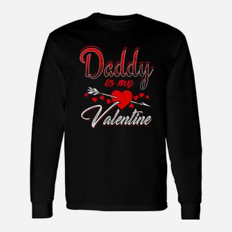 Daddy Is My Valentine Day Shirt Son Daughter School Dad Long Sleeve T-Shirt - Seseable