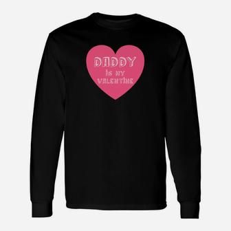 Daddy Is My Valentine Shirt Valentines Day For Long Sleeve T-Shirt - Seseable