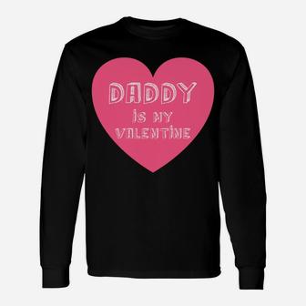 Daddy Is My Valentine Valentines Day For Long Sleeve T-Shirt - Seseable