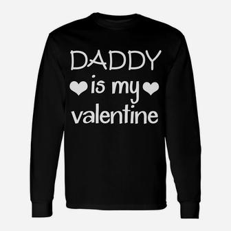 Daddy Is My Valentine Valentines Day Long Sleeve T-Shirt - Seseable