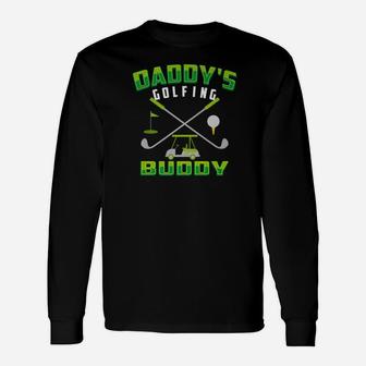 Daddys Golfing Buddy Shirt Cool Golfers Long Sleeve T-Shirt - Seseable