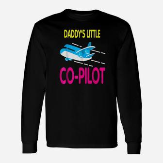 Daddys Little Copilot, best christmas gifts for dad Long Sleeve T-Shirt - Seseable