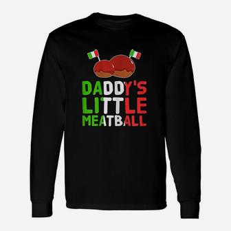 Daddys Little Meatball Proud Italian Pride Italy Long Sleeve T-Shirt - Seseable