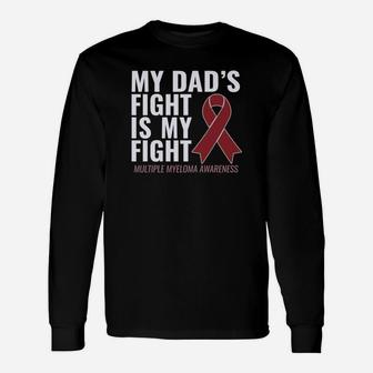 My Dads Fight Is My Fight Multiple Myeloma Shirt Long Sleeve T-Shirt - Seseable