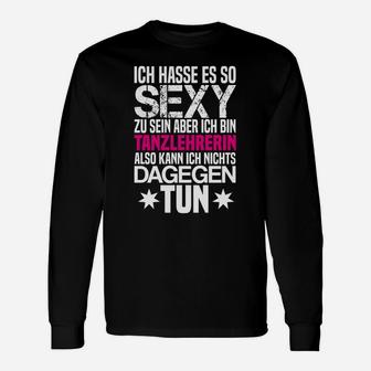 Damen Langarmshirts Sexy Tanzlehrerin, Lustiges Spruch-Langarmshirts - Seseable