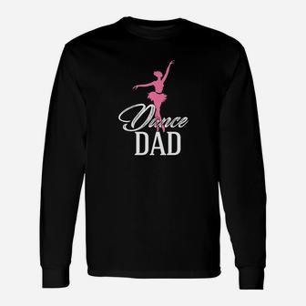 Dance Dad Fathers Day Shirt For Dad Papa Premium Long Sleeve T-Shirt - Seseable