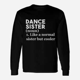 Dance Sister Definition Sports Best Sister Long Sleeve T-Shirt - Seseable