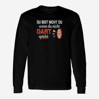 Dartspieler Langarmshirts Schwarz mit Slogan Nicht Du ohne Darts - Seseable