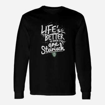 Das Leben Ist Besser Wenn Steirisch Ist Langarmshirts - Seseable