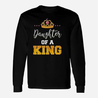Daughter Of A King Father And Daughter Matching Long Sleeve T-Shirt - Seseable