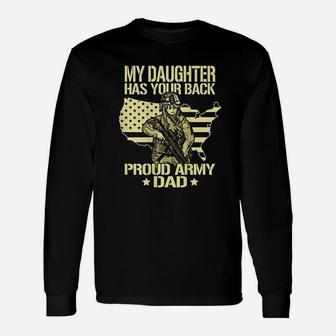 My Daughter Has Your Back Proud Army Dad Long Sleeve T-Shirt - Seseable
