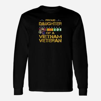 Daughter Of A Vietnam Veteran Im Proud My Dad Long Sleeve T-Shirt - Seseable