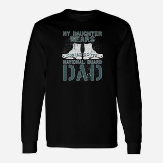 My Daughter Wears Combat Boots National Guard Dad Long Sleeve T-Shirt - Seseable