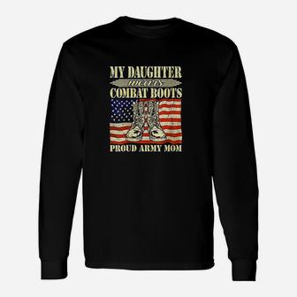 My Daughter Wears Combat Boots Proud Army Mom Mother Long Sleeve T-Shirt - Seseable