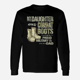 My Daughter Wears Combat Boots Proud Military Dad Father Long Sleeve T-Shirt - Seseable