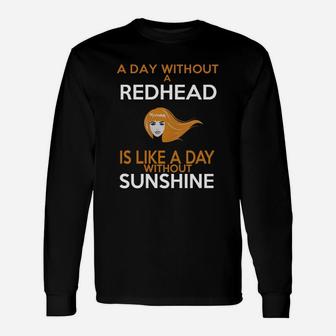 A Day Without Redhead Shirt Lover Redhead Tee Long Sleeve T-Shirt - Seseable