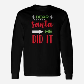 Dear Santa He Did It Christmas Sibling Long Sleeve T-Shirt - Seseable