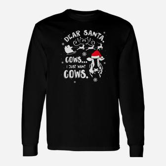 Dear Santa Cows I Just Want Cows Farmer Christmas Long Sleeve T-Shirt - Seseable