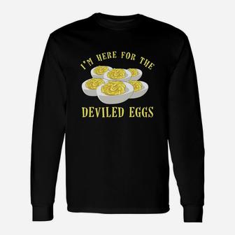 I Am Here For The Deviled Eggs Long Sleeve T-Shirt - Seseable